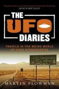 Cover image for The UFO Diaries: Travels in the weird world of high strangeness