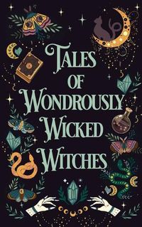 Cover image for Tales of Wondrously Wicked Witches