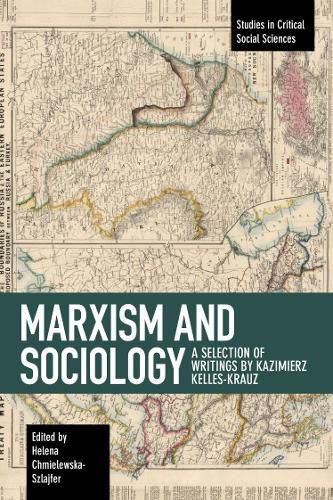 Cover image for Marxism and Sociology: A Selection of Writings by Kazimierz Kelles-Krauz