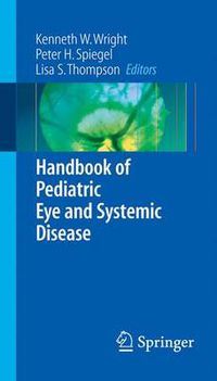 Cover image for Handbook of Pediatric Eye and Systemic Disease