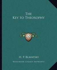 Cover image for The Key to Theosophy