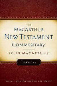 Cover image for Luke 1-5 Macarthur New Testament Commentary