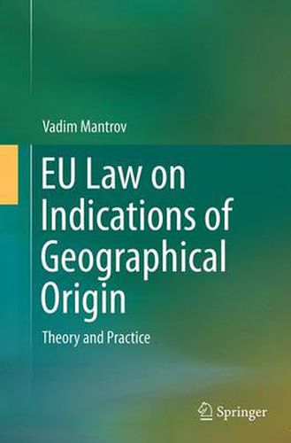 Cover image for EU Law on Indications of Geographical Origin: Theory and Practice