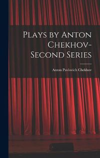 Cover image for Plays by Anton Chekhov- Second Series