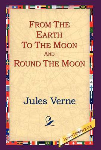 Cover image for From the Earth to the Moon and Round the Moon