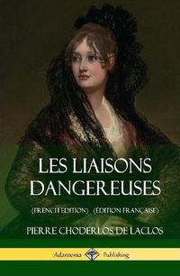 Cover image for Les Liaisons dangereuses (French Edition) (Edition Francaise) (Hardcover)