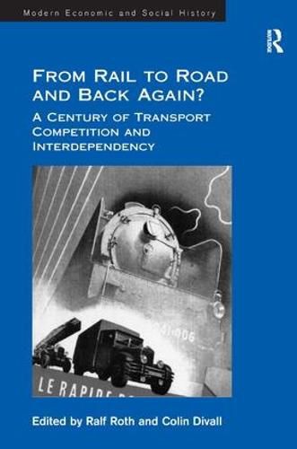 Cover image for From Rail to Road and Back Again?: A Century of Transport Competition and Interdependency