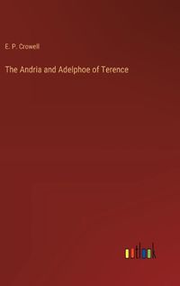 Cover image for The Andria and Adelphoe of Terence