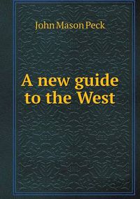 Cover image for A new guide to the West