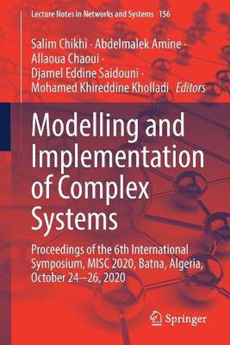 Cover image for Modelling and Implementation of Complex Systems: Proceedings of the 6th International Symposium, MISC 2020,  Batna, Algeria, October 24-26, 2020