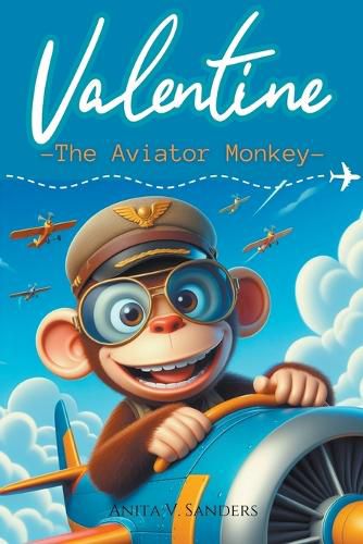 Cover image for Valentine, The Aviator Monkey