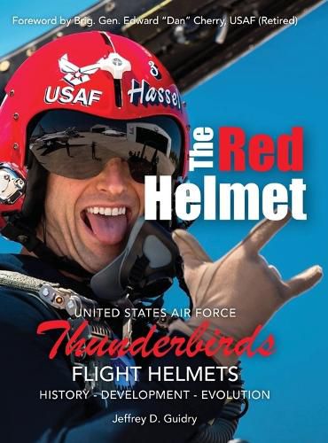 Cover image for The Red Helmet: USAF Thunderbirds Flight Helmets