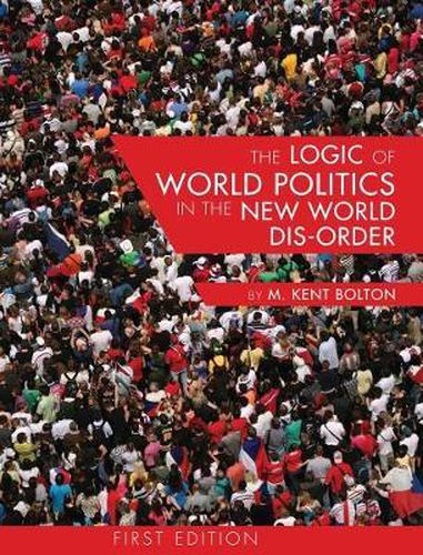 Cover image for The Logic of World Politics in the New World Dis-Order