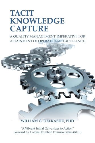 Tacit Knowledge Capture: A Quality Management Imperative for Attainment of Operational Excellence