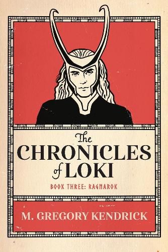 The Chronicles of Loki: Book Three: Ragnarok