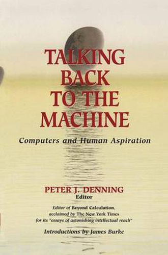 Cover image for Talking Back to the Machine: Computers and Human Aspiration