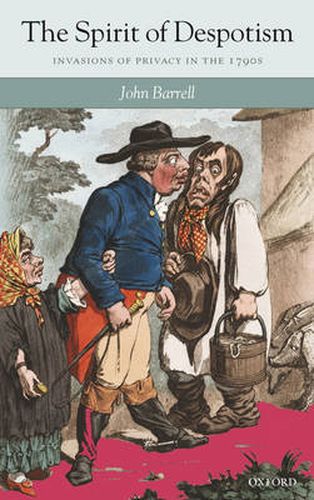 Cover image for The Spirit of Despotism: Invasions of Privacy in the 1790s