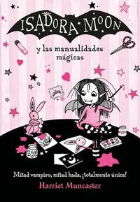 Cover image for Isadora Moon y las manualidades magicas / Isadora Moon and Magical Arts and  Crafts
