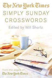 Cover image for The New York Times Simply Sunday Crosswords: From the Pages of the New York Times