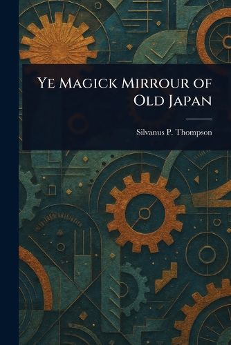 Cover image for Ye Magick Mirrour of Old Japan
