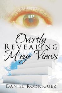 Cover image for Overtly Revealing M'eye Views