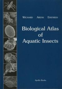 Cover image for Biological Atlas of Aquatic Insects: With a preface of Vincent Resh