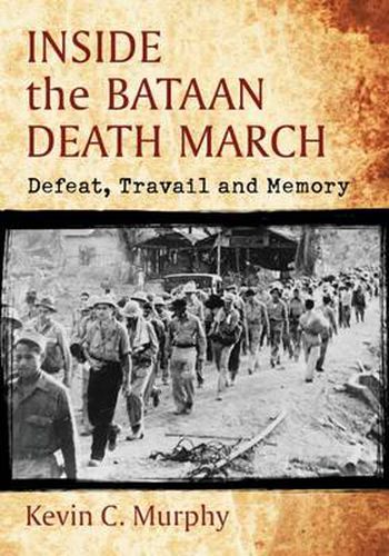 Cover image for Inside the Bataan Death March: Defeat, Travail and Memory