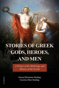 Cover image for Stories of Greek Gods, Heroes, and Men