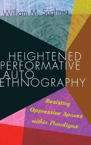Cover image for Heightened Performative Autoethnography: Resisting Oppressive Spaces within Paradigms