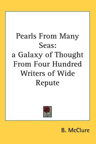 Cover image for Pearls From Many Seas: a Galaxy of Thought From Four Hundred Writers of Wide Repute