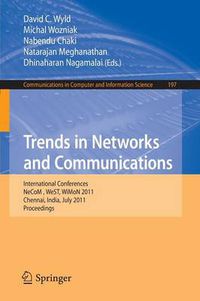 Cover image for Trends in Network and Communications: International Conferences, NeCOM 2011, WeST 2011, and WiMON 2011, Chennai, India, July 15-17, 2011, Proceedings