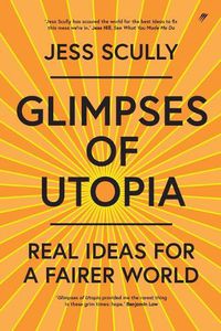 Cover image for Glimpses of Utopia: Real Ideas for a Fairer World