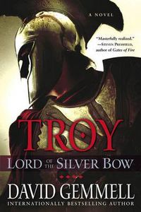 Cover image for Troy: Lord of the Silver Bow: A Novel