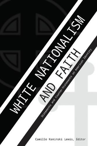 Cover image for White Nationalism and Faith: Statements and Counter-Statements on American Identity