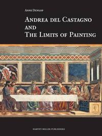 Cover image for Andrea Del Castagno and the Limits of Painting