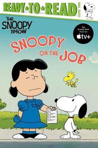 Cover image for Snoopy on the Job: Ready-To-Read Level 2