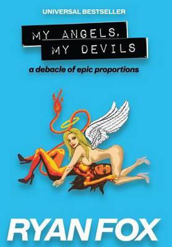 Cover image for My Angels, My Devils: a debacle of epic proportions