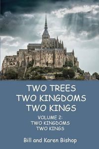 Cover image for Two Trees, Two Kingdoms, Two Kings: Vol 2: Two Kingdoms, Two Kings