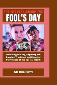 Cover image for The Mystery Behind the Fool's Day