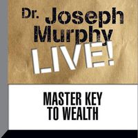 Cover image for Master Key to Wealth: Dr. Joseph Murphy Live!