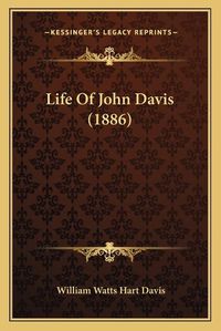 Cover image for Life of John Davis (1886)