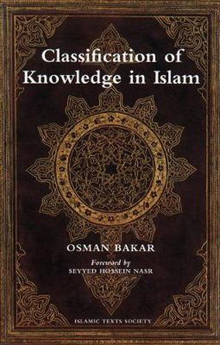 Cover image for Classification of Knowledge in Islam: A Study in Islamic Philosophies of Science