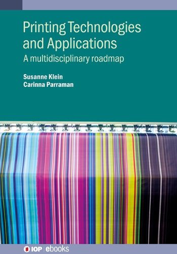 Cover image for Printing Technologies and Applications: A multidisciplinary roadmap