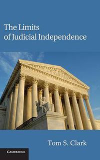 Cover image for The Limits of Judicial Independence