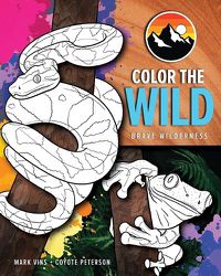 Cover image for Color the Wild: Brave Wilderness Coloring Pages (Ages 6-10) (Animal Coloring Book)