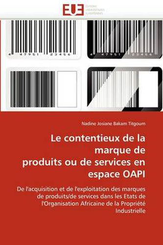 Cover image for Le Contentieux de La Marque de Produits Ou de Services En Espace Oapi