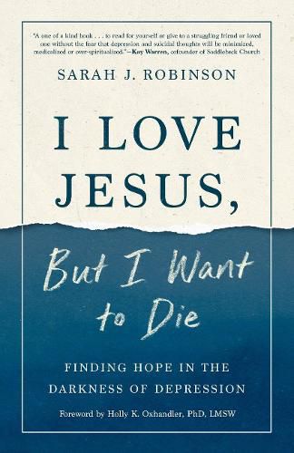 I Love Jesus, But I Want to Die: Moving from Surviving to Thriving When you Can't Go On