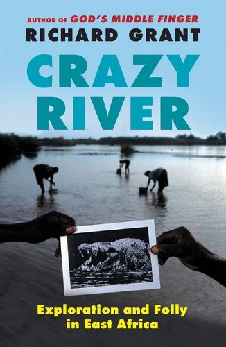 Cover image for Crazy River: Exploration and Folly in East Africa
