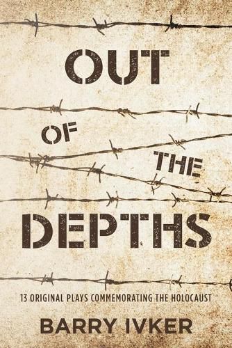 Cover image for Out of the Depths: 13 Original Plays Commemorating the Holocaust