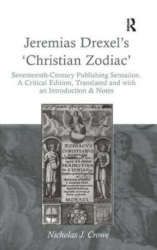 Cover image for Jeremias Drexel's 'Christian Zodiac': Seventeenth-Century Publishing Sensation. A Critical Edition, Translated and with an Introduction & Notes